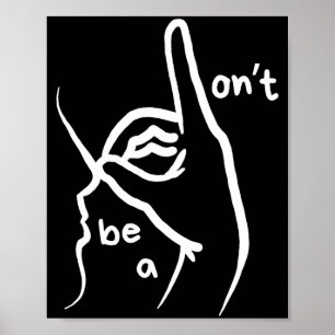 Affiche Ne Sois Pas Un D K En Asl