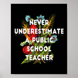 Affiche Ne sous-estimez jamais la motivation d'un enseigna