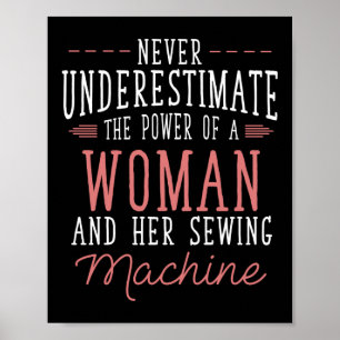 Affiche Ne Sous-Estimez Jamais Le Pouvoir D'Une Femme Et D