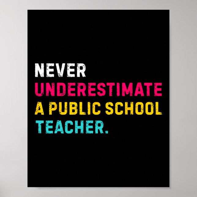 Affiche Ne sous-estimez jamais un professeur d'école publi (Devant)