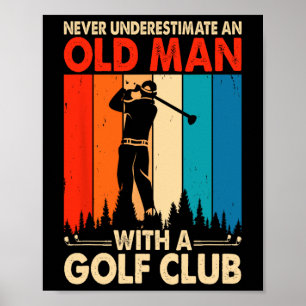 Affiche Ne sous-estimez jamais un vieil homme avec un club