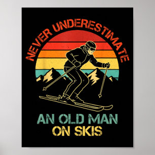 Affiche Ne sous-estimez jamais un vieil homme sur des skis