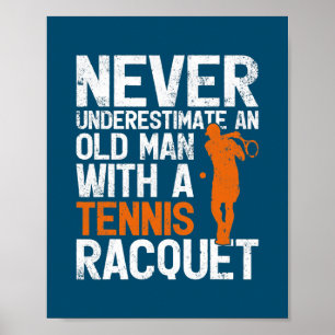 Affiche Ne Sous-Estimez Jamais Un Vieux Homme Au Tennis