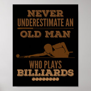Affiche Ne Sous-Estimez Jamais Un Vieux Joueur De Billard