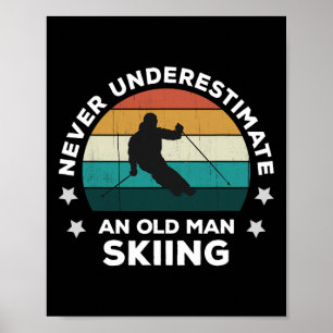 Affiche Ne Sous-Estimez Jamais Un Vieux Ski Plaisant Neige
