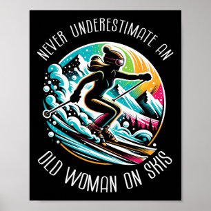 Affiche Ne Sous-Estimez Jamais Une Vieille Femme Sur Skier