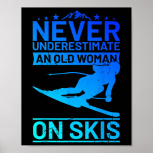 Affiche Ne Sous-Estimez Jamais Une Vieille Femme Sur Skis