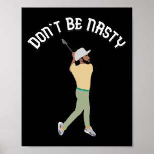 Affiche Ne soyez pas Nasty Manolo Funny Golf Slice Humour 