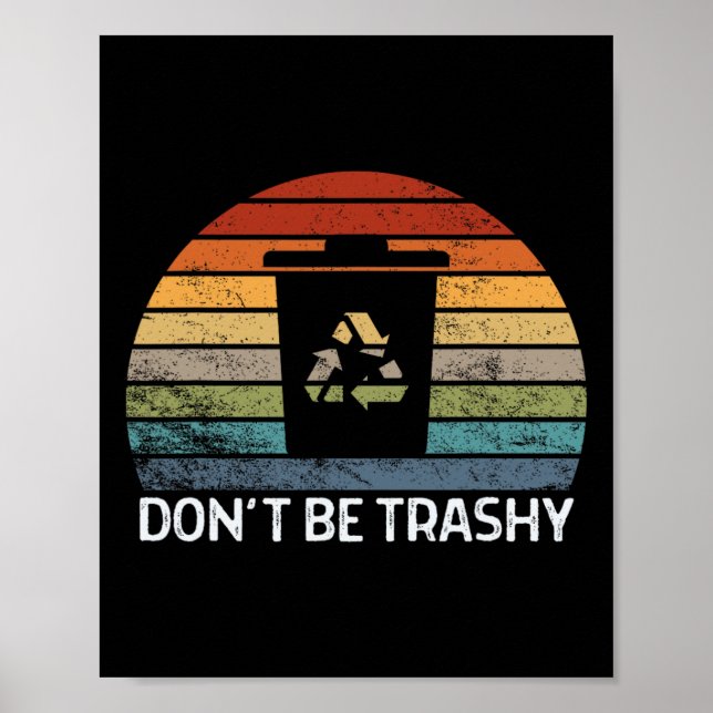 Affiche Ne soyez pas Trashy De l'environnement Nature Recy (Devant)