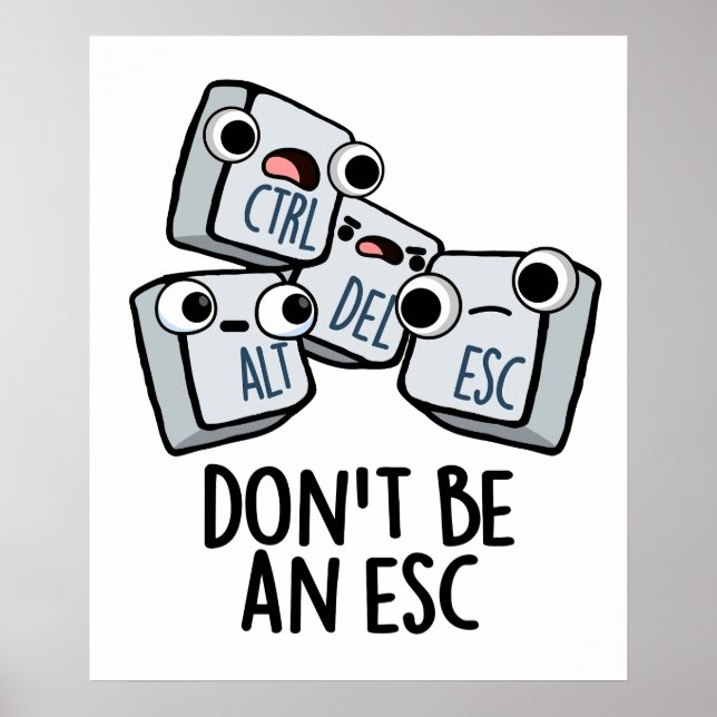 Affiche Ne soyez pas un jeu de claviers amusant Esc (Devant)
