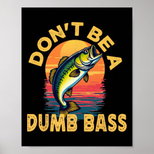 Affiche Ne soyez pas un poisson B idiot Drôle de papa pêch