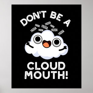 Affiche Ne soyez pas une Bouche Nuageuse drôle Météo Pun D