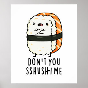 Affiche Ne te fais pas chichi-i moi drôle Sushi Pun