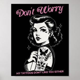 Affiche Ne T'Inquiète Pas Mes Tatouages Ne T'Aiment Pas No
