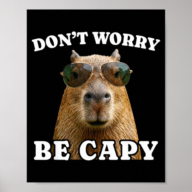 Affiche Ne t'inquiète pas, sois capy capybara drôle  (Devant)