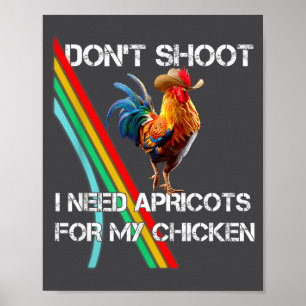 Affiche Ne tirez pas, il faut du poulet aux abricots