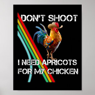 Affiche Ne tirez pas, j'ai besoin d'abricot pour mon poule