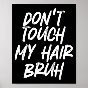 Affiche Ne touchez pas à mes cheveux mec drôle de blague