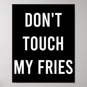 Affiche Ne touchez pas à mes frites Drôle de junk food Cad