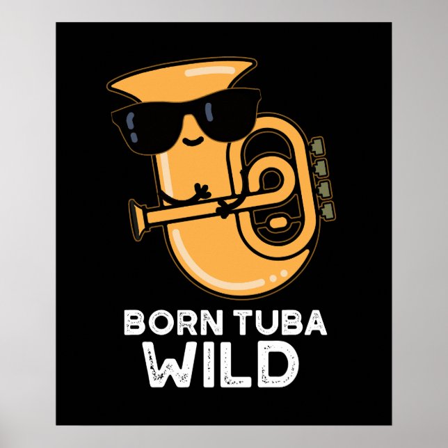 Affiche Né Tuba Wild Funny Music Pun Dark BG (Devant)
