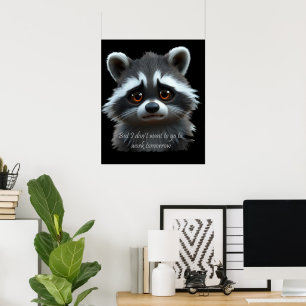 Affiche Ne veux pas travailler Raccoon Animal