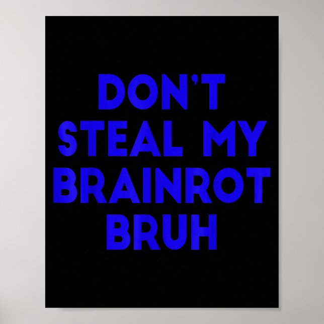 Affiche Ne vole pas ma Brainrot Bruh drôle de Memes Intern (Devant)