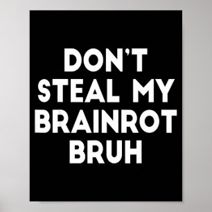 Affiche Ne vole pas ma Brainrot Bruh Drôles de Memes Inter