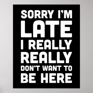 Affiche Ne voulez pas être ici Citation drôle