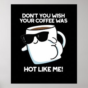 Affiche Ne voulez-vous pas que votre café soit chaud comme