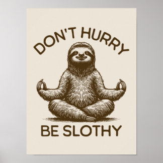 Affiche Ne vous dépêchez pas d'être Slothy Life Conseils P