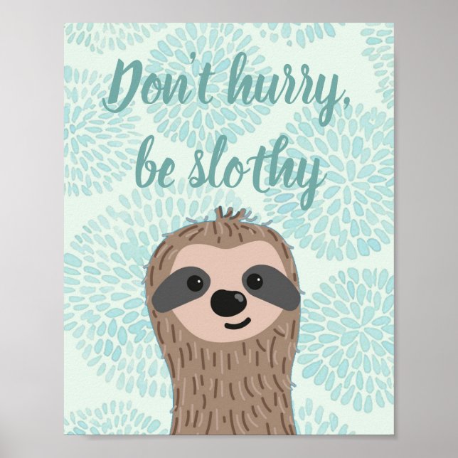 Affiche Ne vous dépêchez pas d'être Slothy mignon Citation (Devant)