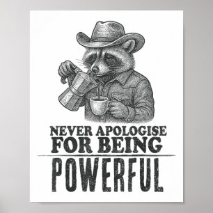 Affiche Ne Vous Excusez Jamais D'Être Puissant Raccoon Cow