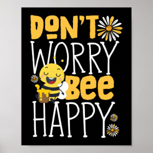 Affiche Ne vous inquiétez pas Bee Happy Beekeeper Honey Be