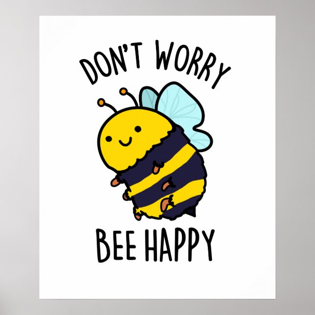 Affiche Ne vous inquiétez pas Bee Happy Funny Bee Pun (Devant)