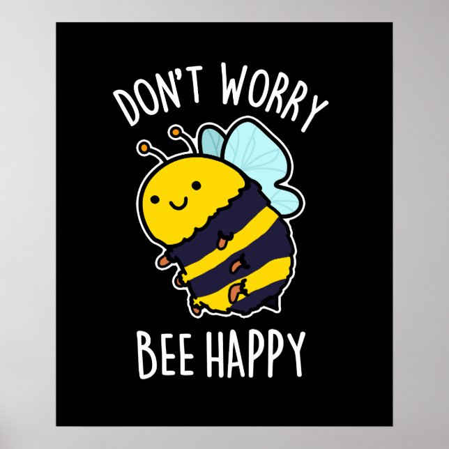 Affiche Ne vous inquiétez pas Bee Happy Funny Bee Pun Dark (Devant)