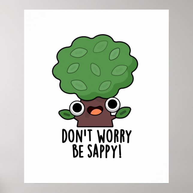 Affiche Ne vous inquiétez pas être appy Funny Tree Pun (Devant)