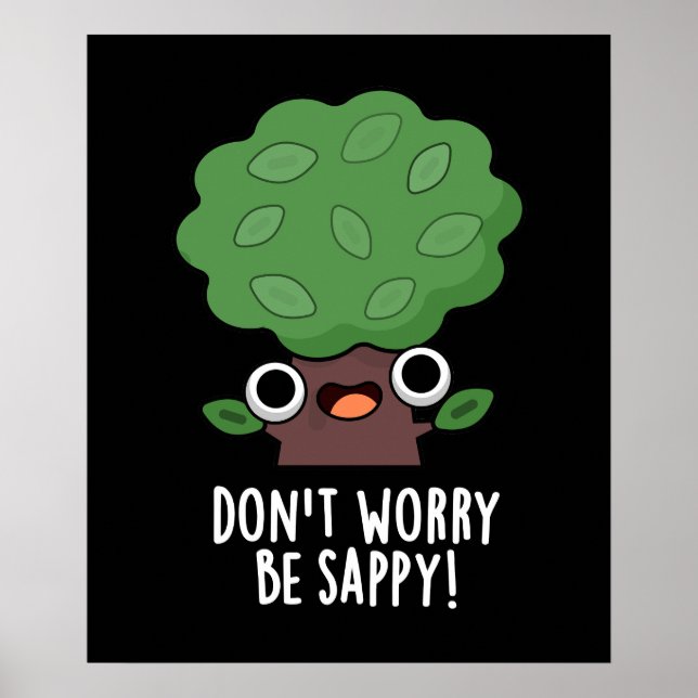 Affiche Ne vous inquiétez pas être appy Funny Tree Pun Dar (Devant)