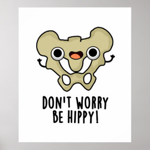 Affiche Ne vous inquiétez pas être hippy drôle Anatomie je
