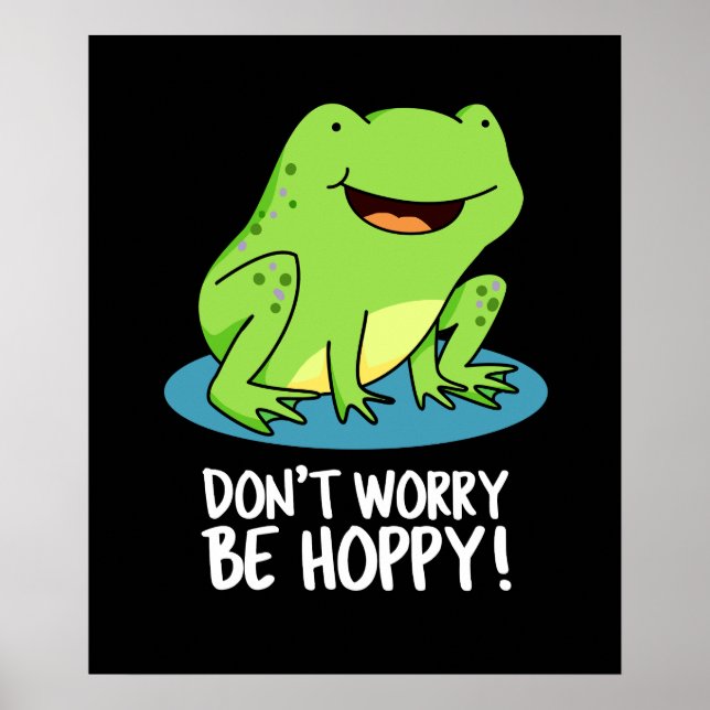 Affiche Ne vous inquiétez pas être Hoppy Funny Happy Frog  (Devant)