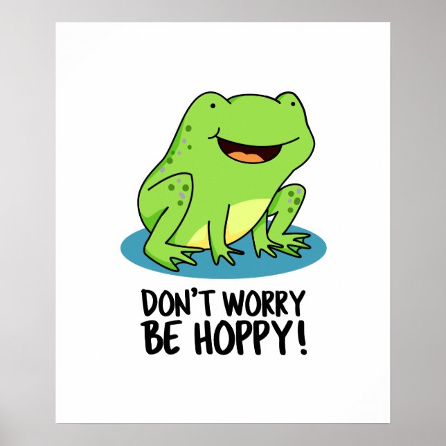 Affiche Ne vous inquiétez pas être Hoppy Funny Happy Frog  (Devant)