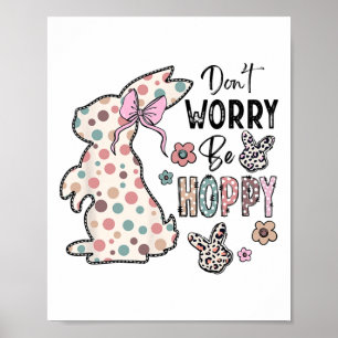 Affiche Ne vous inquiétez pas être optimiste heureux lapin