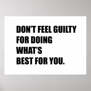 Affiche Ne vous sentez pas coupable de faire ce qui est le