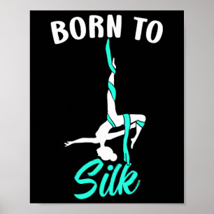 Affiche Née pour la soie Danseuse de soie aérienne Gymnast