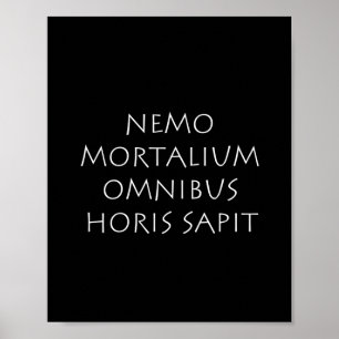 Affiche Nemo mortalium omnibus horis sapit