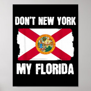 Affiche N'envahissez pas ma Floride avec New York Drapeau