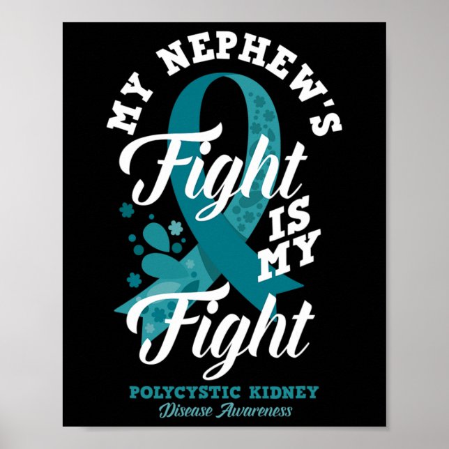 Affiche Nephew's Fight Is My Fight Polycystic Kidney Disea (Devant)