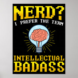 Affiche Nerd? Je Préfère Le Terme Pun Intellectuel Mauvais