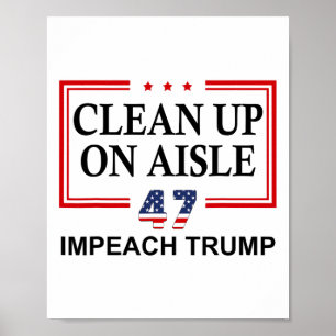 Affiche Nettoyage dans l'allée 47 Impeach Trump 86 47 Anti