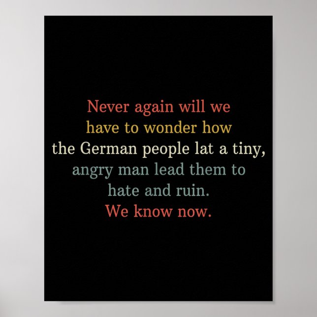 Affiche Never Again Will We Have To Wonder How The German  (Devant)