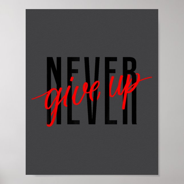 Affiche Never Ever Give Up, Insrational Motivational Quote (Devant)